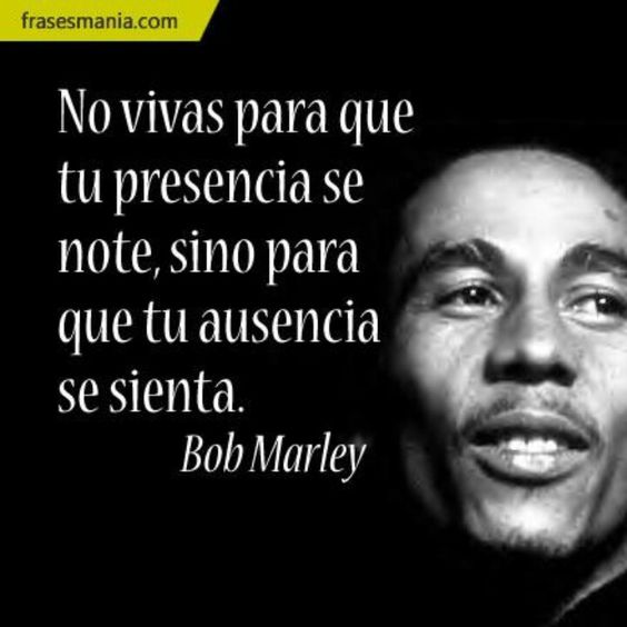 Imágenes Con Frases Hermosas E Inspiradoras De Bob Marley
